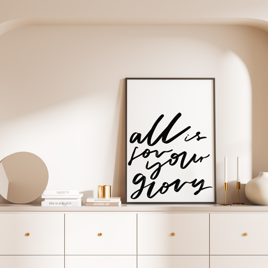 All is for your glory brush lettered print
