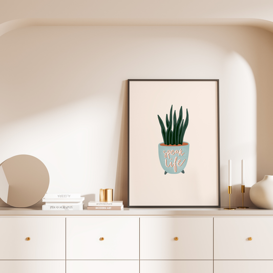 Speak Life Plant Print