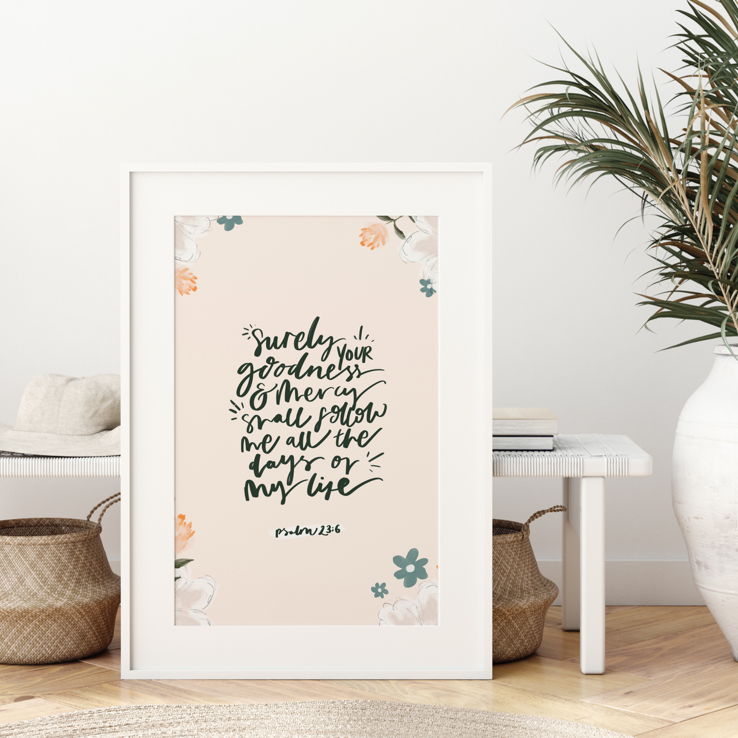 Surely Goodness and Mercy - Psalm 23:6 Print