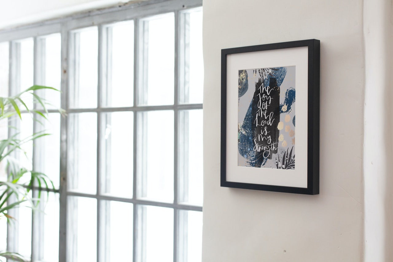 The Joy of The Lord is my strength Print