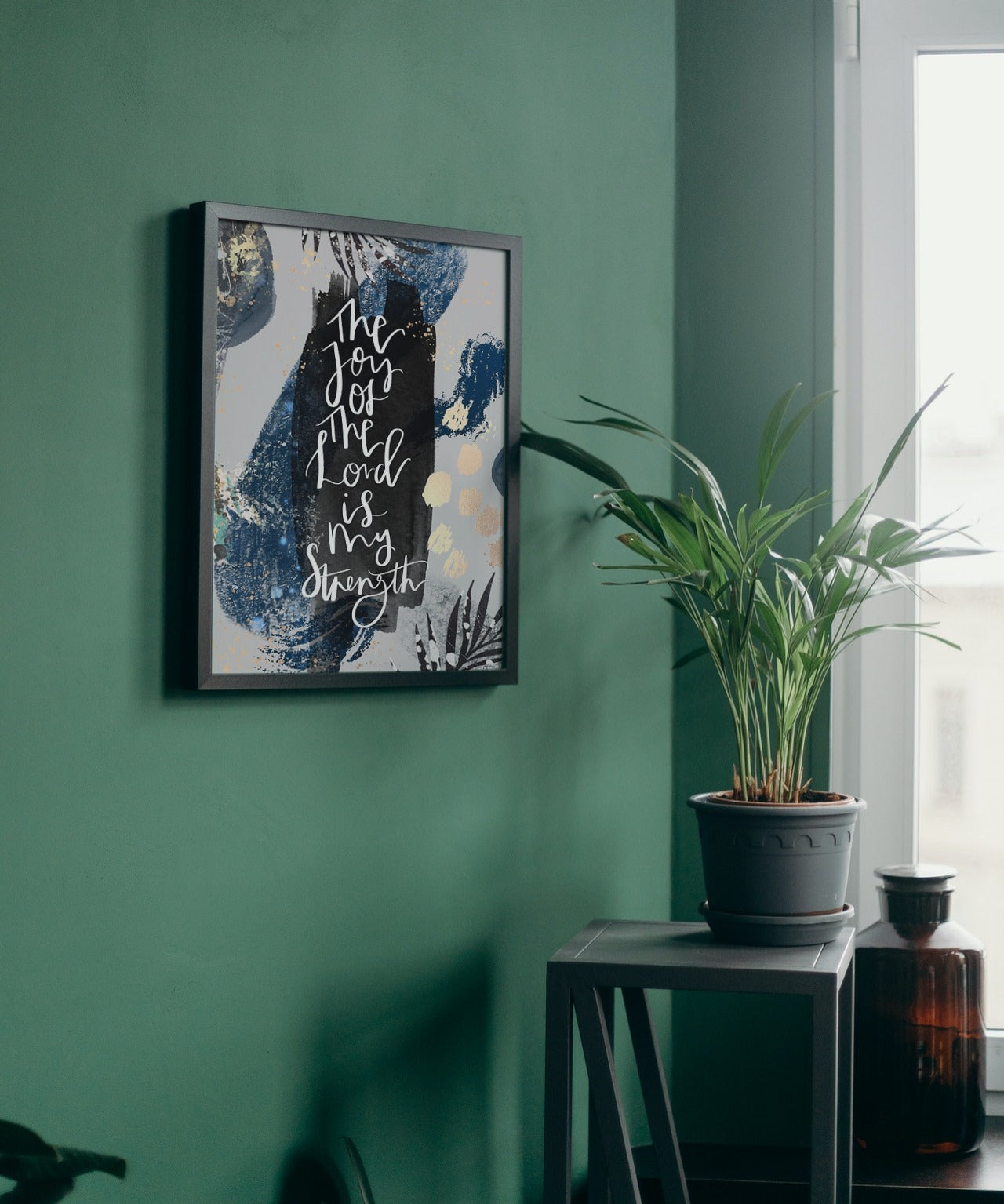 The Joy of The Lord is my strength Print