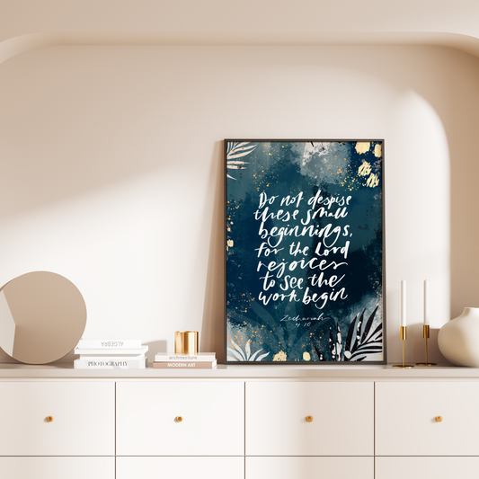 Do not despise these small beginnings Zechariah 4:10 Print