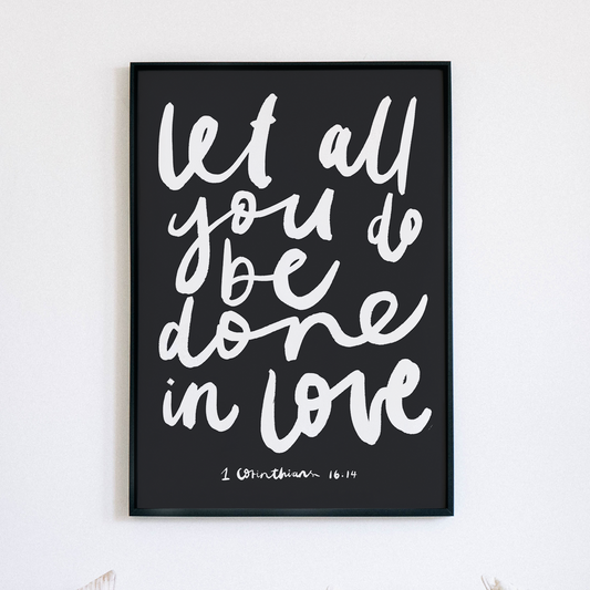 Let all you do be done in love Print