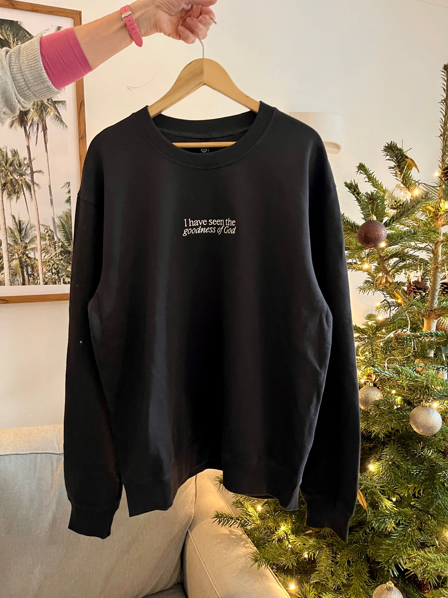 Sweatshirt - “I have seen the Goodness of God”