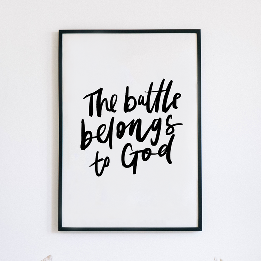 The Battle Belongs to The Lord Print