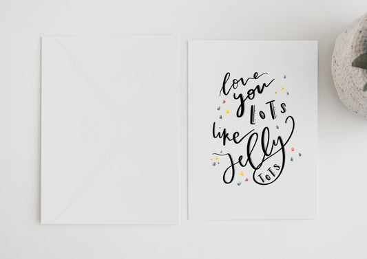 Love you lots like jelly tots Greeting Card