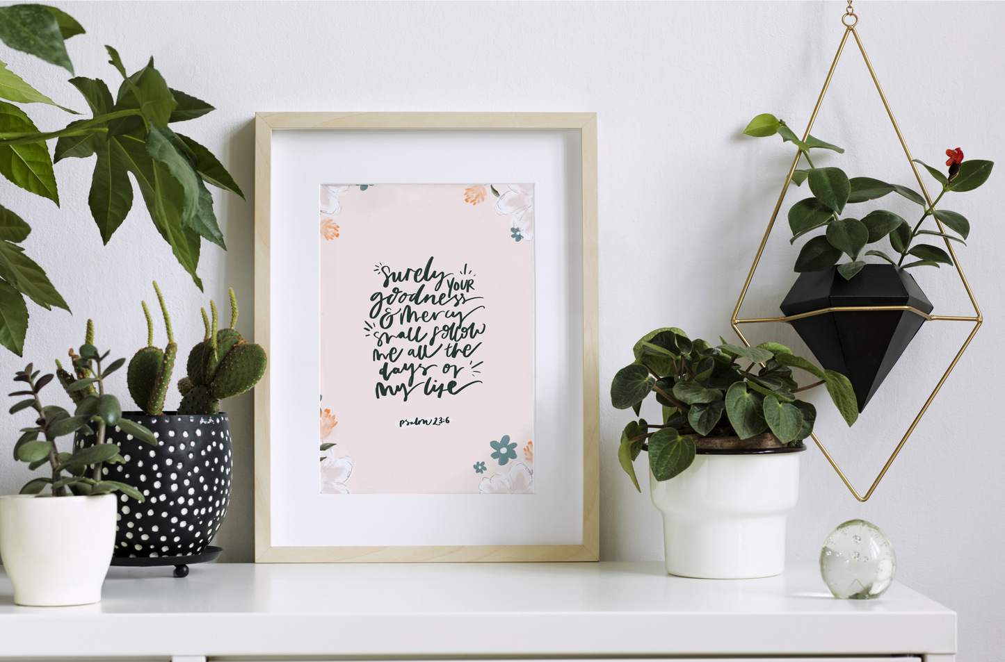 Surely Goodness and Mercy - Psalm 23:6 Print