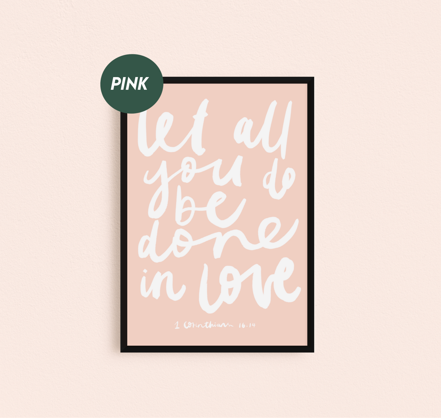 Let all you do be done in love Print