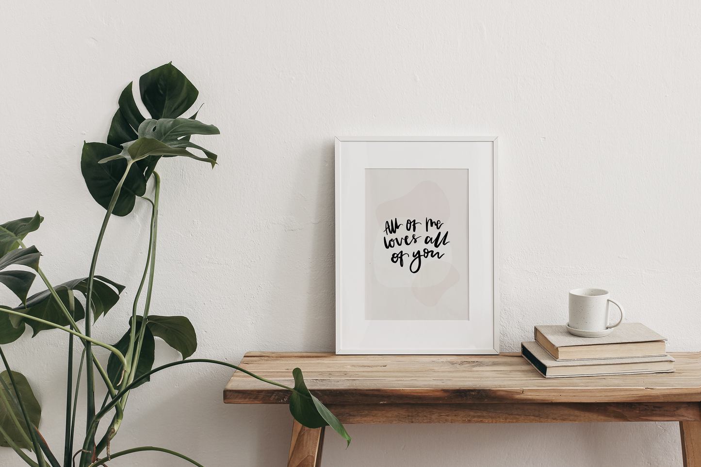 All of me loves all of you Print