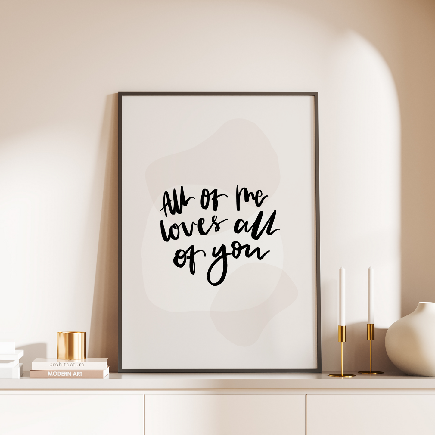 All of me loves all of you Print