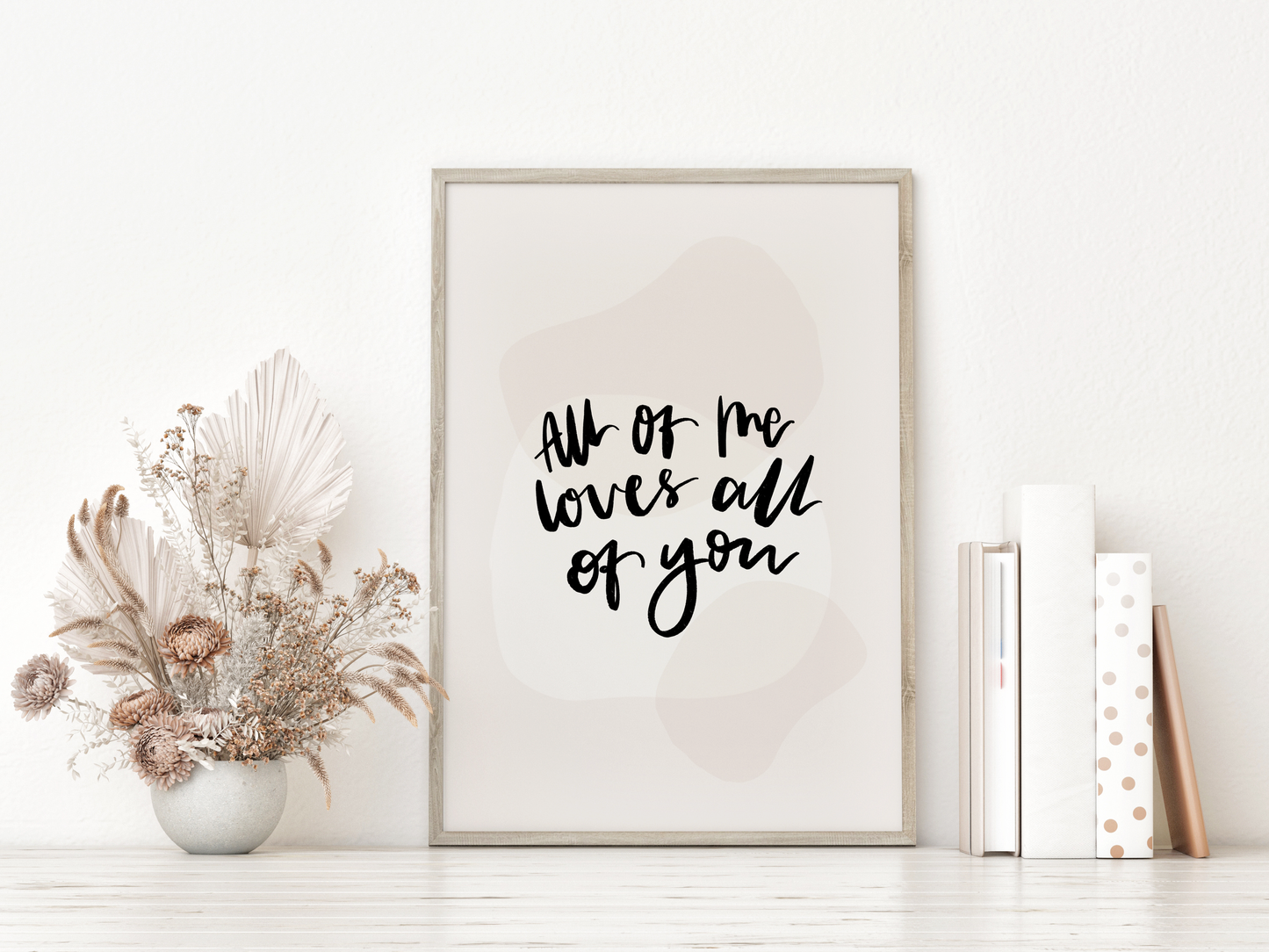 All of me loves all of you Print
