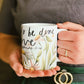 Floral Mug - Let all you do be done in love